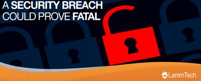 A security breach could prove fatal